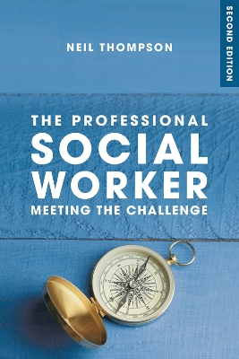 The The Professional Social Worker by Neil Thompson
