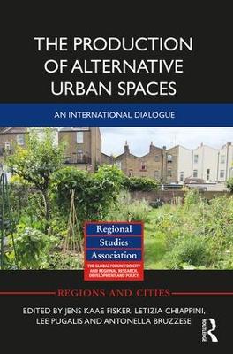 The Production of Alternative Urban Spaces: An International Dialogue book