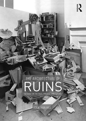 The Architecture of Ruins: Designs on the Past, Present and Future book