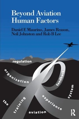 Beyond Aviation Human Factors by Daniel E. Maurino