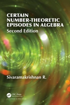 Certain Number-Theoretic Episodes In Algebra, Second Edition book