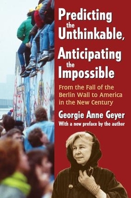 Predicting the Unthinkable, Anticipating the Impossible by Georgie Anne Geyer