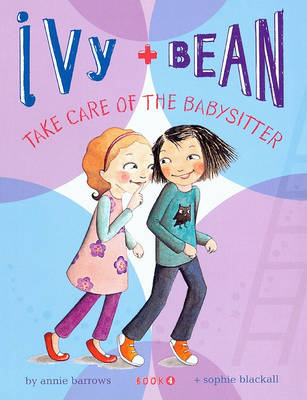 Ivy + Bean Take Care of the Babysitter book