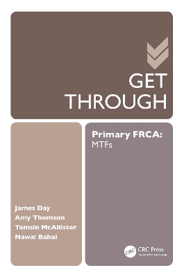 Get Through Primary FRCA: MTFs by James Day