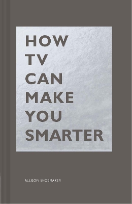 How TV Can Make You Smarter book