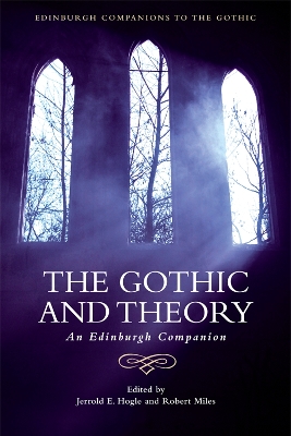 The Gothic and Theory: An Edinburgh Companion by Jerrold E. Hogle