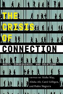 Crisis of Connection by Niobe Way