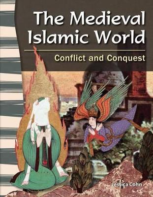 Medieval Islamic World: Conflict and Conquest book