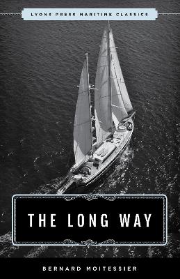 The Long Way: Sheridan House Maritime Classic by Bernard Moitessier