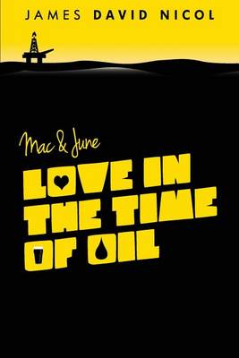 Mac and June: Love In The Time Of Oil book