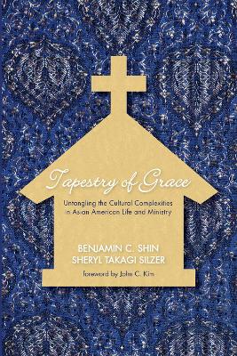 Tapestry of Grace by Benjamin C Shin