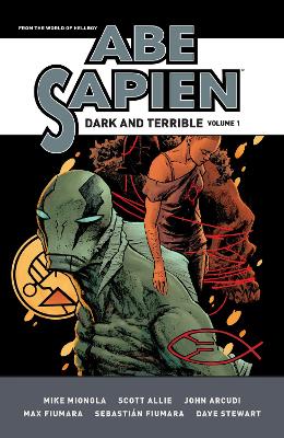 Abe Sapien: Dark and Terrible Volume 1 by Mike Mignola