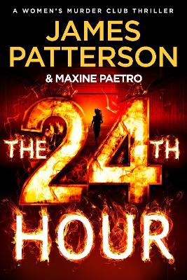 The 24th Hour: The latest novel in the Sunday Times bestselling series (Women’s Murder Club 24) book