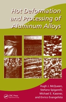 Hot Deformation and Processing of Aluminum Alloys book