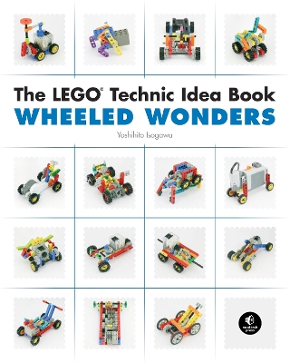 The LEGO Technic Idea Book: Wheeled Wonders book