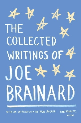 The Collected Writings of Joe Brainard: A Library of America Special Publication book