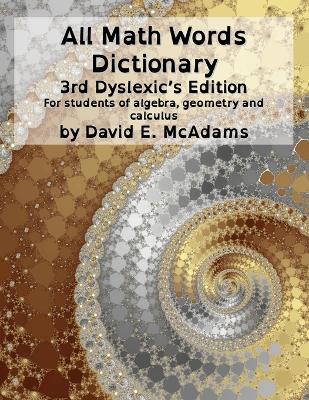 All Math Words Dictionary: For students of algebra, geometry and calculus by David E McAdams