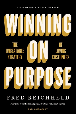 Winning on Purpose: The Unbeatable Strategy of Loving Customers book