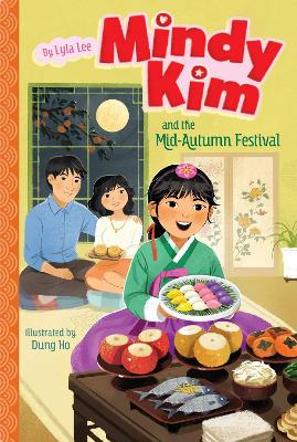 Mindy Kim and the Mid-Autumn Festival: Volume 10 by Lyla Lee