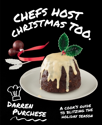 Chefs Host Christmas Too: A cook's guide to blitzing the holiday season book