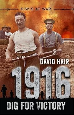Kiwis at War: 1916: Dig for Victory book
