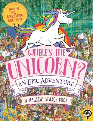 Where's the Unicorn? An Epic Adventure: A Magical Search and Find Book by Paul Moran
