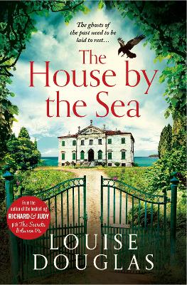 The House by the Sea: The Top 5 bestselling, chilling, unforgettable book club read from Louise Douglas by Louise Douglas