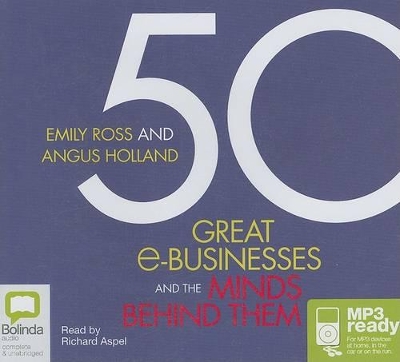 50 Great E-Businesses and the Minds Behind Them: 1 Spoken Word MP3 CD, 780 Minutes book
