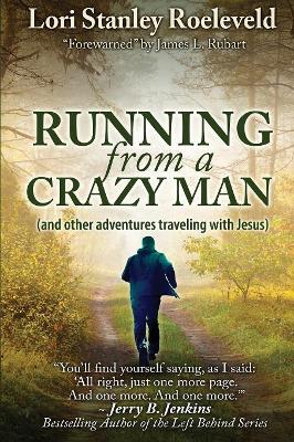 Running from a Crazy Man (and Other Adventures Traveling with Jesus) book