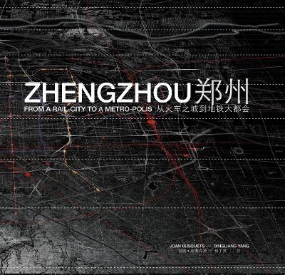 Zhengzhou: From Rail-City to Metro-polis book
