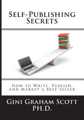 Self-Publishing Secrets by Gini Graham Scott