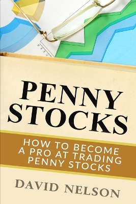 Penny Stocks: How to Become a Pro at Trading Penny Stocks book