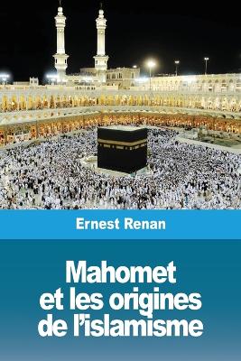 Mahomet et les origines de l'islamisme book
