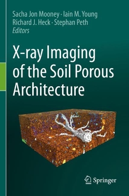 X-ray Imaging of the Soil Porous Architecture book