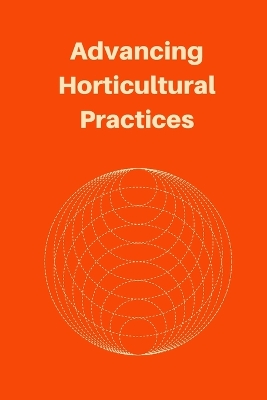 Advancing Horticultural Practices book