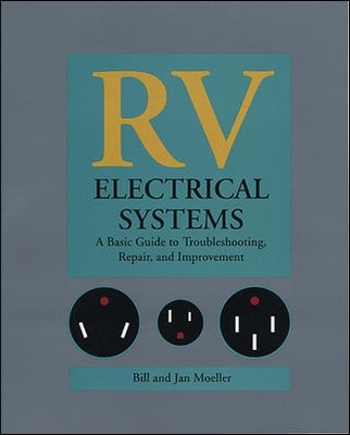 RV Electrical Systems: A Basic Guide to Troubleshooting, Repairing and Improvement book