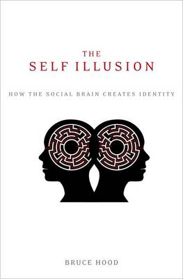 The Self Illusion by Bruce Hood