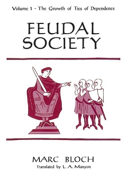 Feudal Society, V 1 (Paper Only) by Marc Bloch