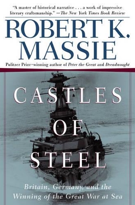 Castles Of Steel by Robert K Massie