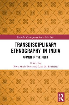 Transdisciplinary Ethnography in India: Women in the Field book