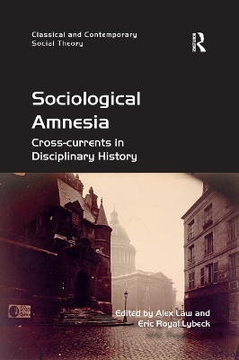 Sociological Amnesia: Cross-currents in Disciplinary History by Alex Law
