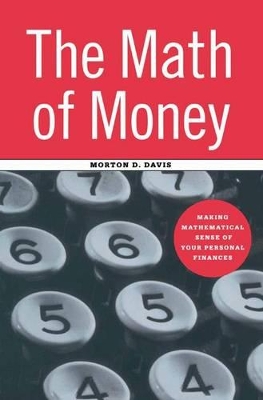 The Math of Money by Morton D. Davis