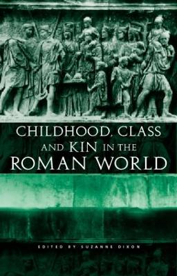 Childhood, Class and Kin in the Roman World book