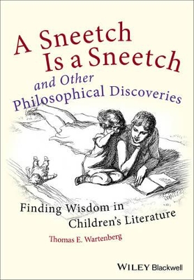 A Sneetch is a Sneetch and Other Philosophical Discoveries: Finding Wisdom in Children's Literature book