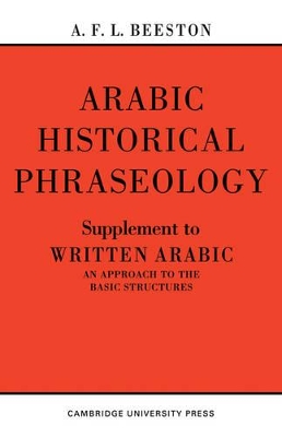 Arabic Historical Phraseology by A. F. L. Beeston