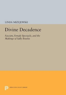 Divine Decadence by Linda Mizejewski