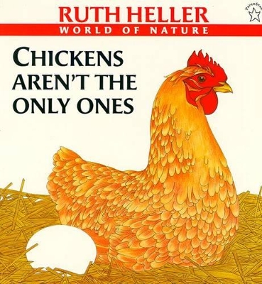 Chickens Aren't the Only Ones: A Book About Animals that Lay Eggs book