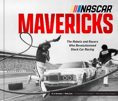 NASCAR Mavericks: The Rebels and Racers Who Revolutionized Stock Car Racing book