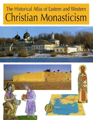 Historical Atlas of Eastern and Western Christian Monasticism book