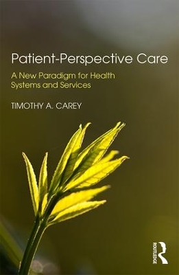 Patient-Perspective Care by Timothy A. Carey